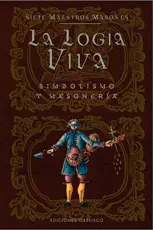 Portada del libro La Logia Viva, de Siete Maestros Masones