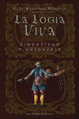 Portada de La Logia Viva. Simbolismo y Masonería. Ed. Obelisco, BArcelona.