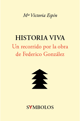 Portada del libro Historia Viva: Un recorrido por la obra de Federico González, de Mª Victoria Espín. (2009).