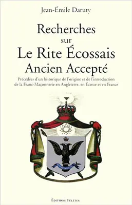 Portada del libro de Jean-Emile Daruty : Recherches sur Le Rite Ecossais Ancien Accepté